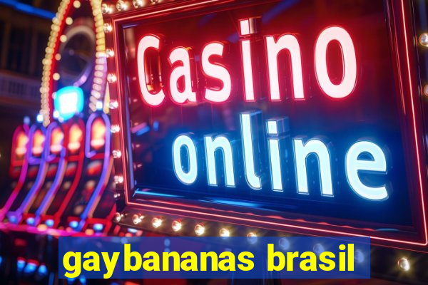 gaybananas brasil